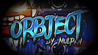 [FIRST FR MOBILE 60HZ VICTOR] Orbject by mulpan | New hardest (INSANE DEMON) geometry dash fr