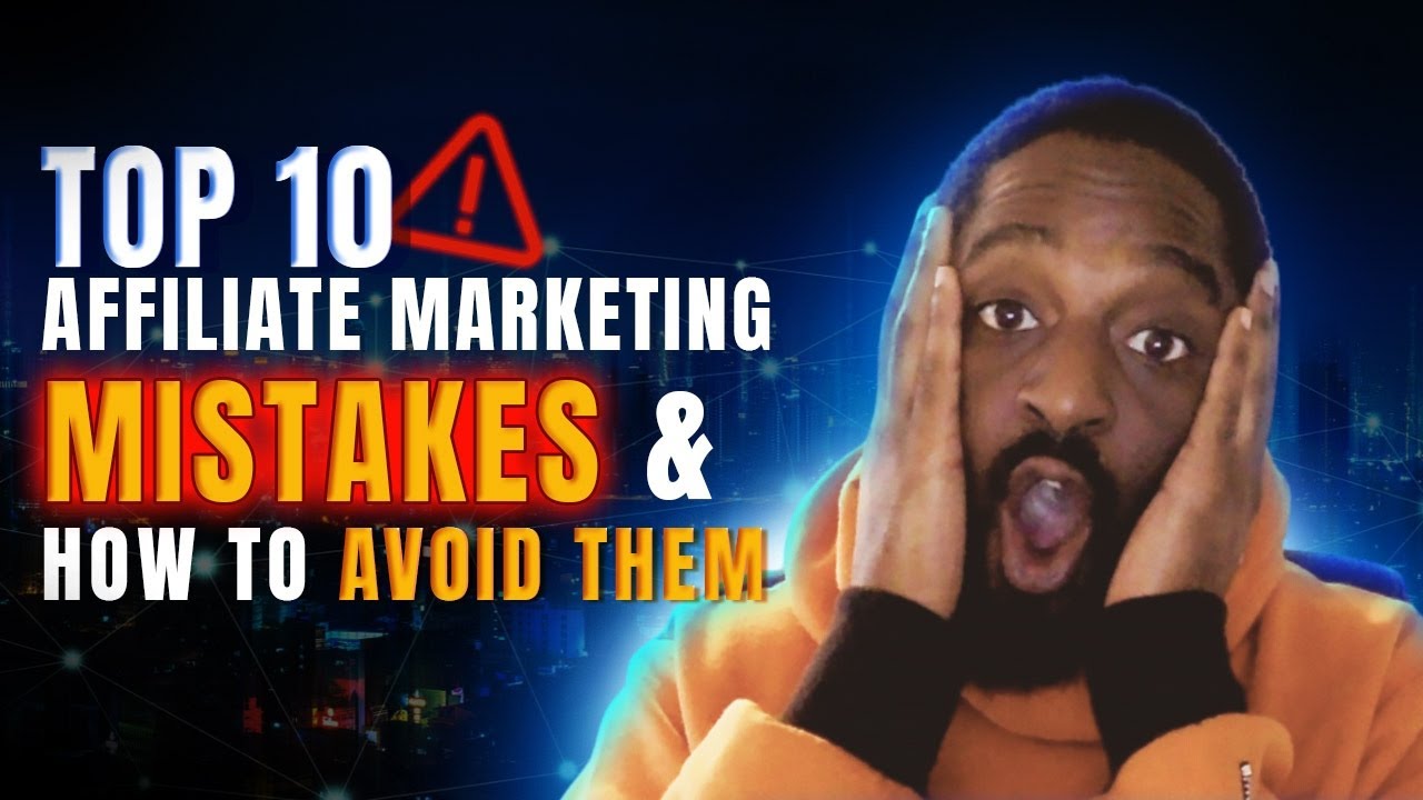 Top 10 Mistakes Beginners Make In Affiliate Marketing And How To Avoid ...