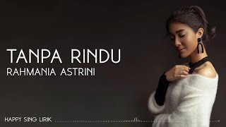 Rahmania Astrini - Tanpa Rindu (Lirik)