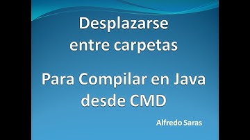 Como desplazarse rápidamente entre directorios (Compilando en Java con CMD)