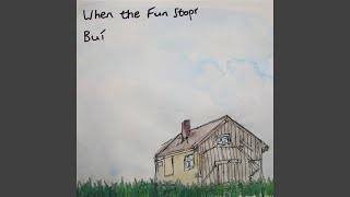 When the Fun Stops