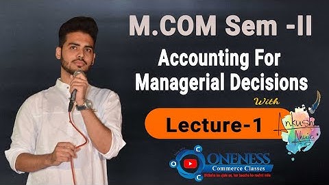 Accounting For Managerial Decisions | M. Com Semester 2 (II) | SGBAU | Lecture 1 | Playlist | S 1