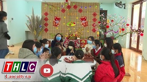 Niềm vui đón tết ở Trung tâm Công tác xã hội tỉnh | THLC