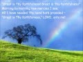 Great Is Thy Faithfulness {with lyrics} - //Thomas Obadiah Chisholm\\   William Marion Runyan  