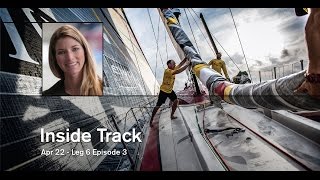 Inside Track: Leg 6 #3 | Volvo Ocean Race 2014-15