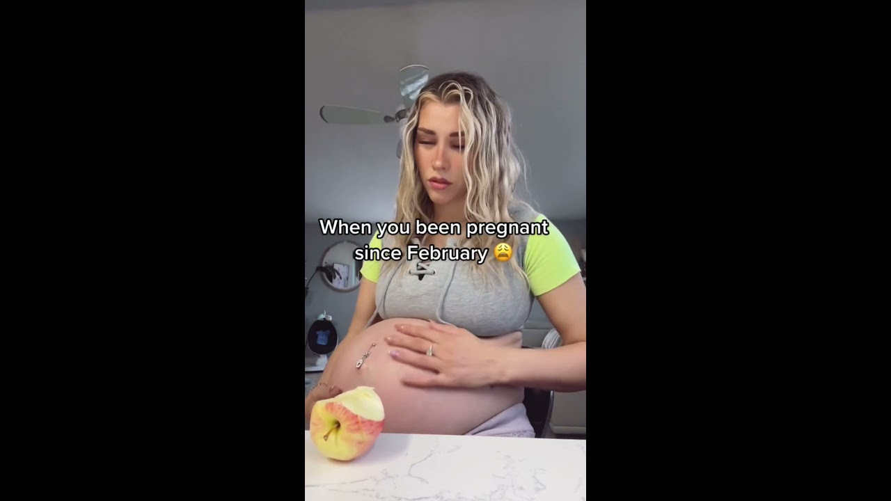 When You Ve Been Pregnant Since February 