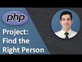 Find the right person  php project  php tutorial beginner to advanced