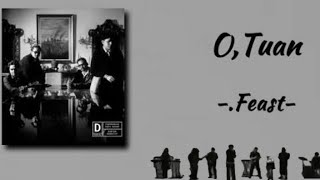 FEAST - O TUAN (LYRICS)