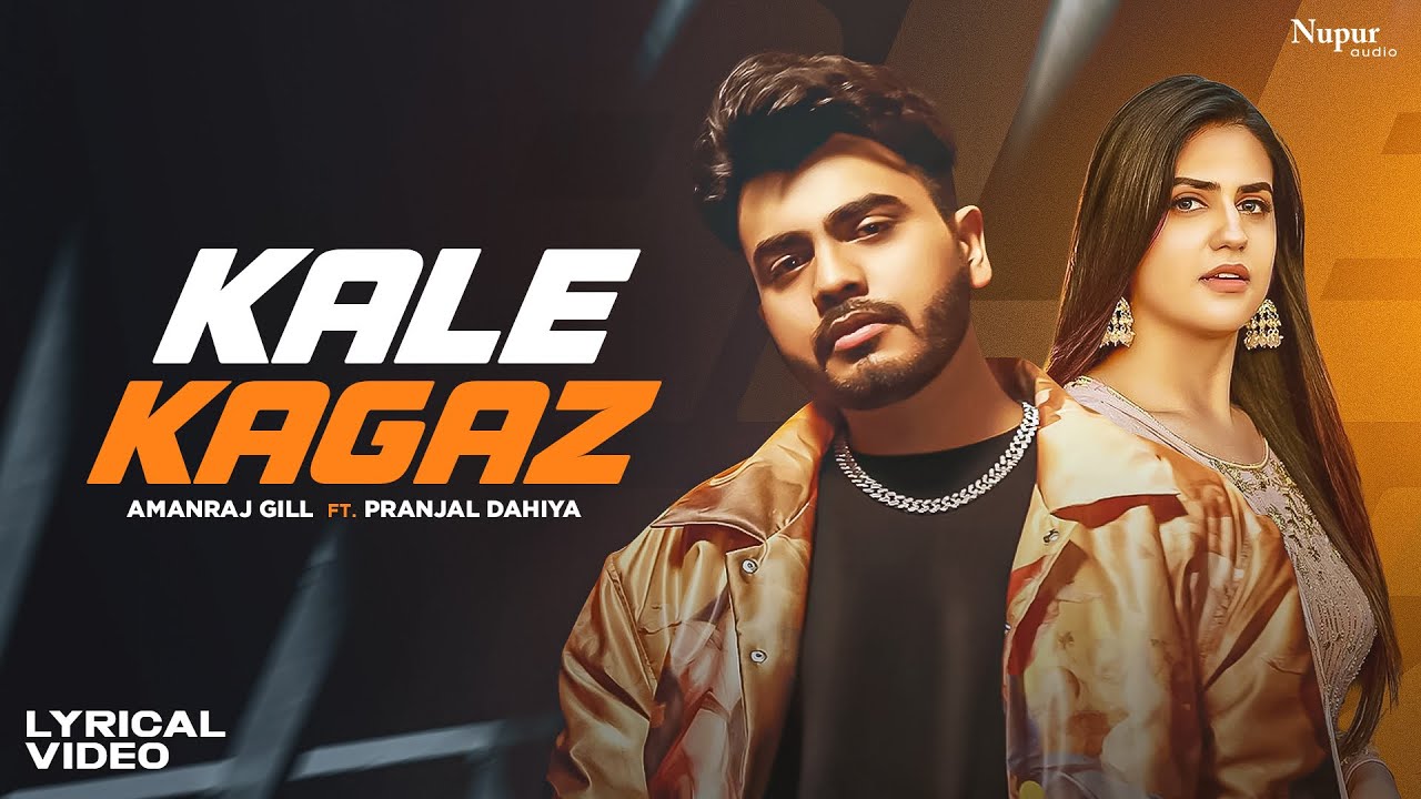 Kale Kagaz Lyrical Video Amanraj Gill ft Pranjal Dahiya  Shiva Choudhary  New Haryanvi Song