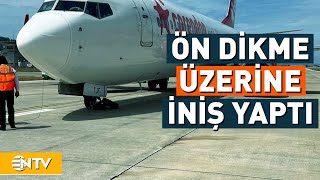 Antalya'da Gövdesi Üzerine İnen Yolcu Uçağının Lastiği Neden Patladı? | NTV