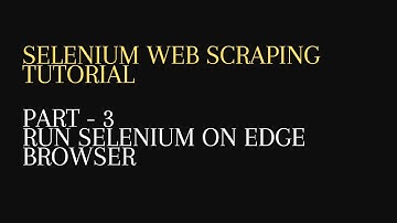 3. Run Selenium WebDriver on Edge Browser -Python