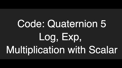 Quaternion code 5- log, exp - ProgrammingTIL #218 3D Math 53 tutorial video screencast