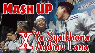 YA SYAIKHONA Mash UP ADDINU LANA | AHKAM ABAN SYUBBANUL MUSLIMIN