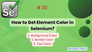 #Selenium - 20 | How to Get Element Color (OR) Use CSS Value in Selenium | #NATASATECH