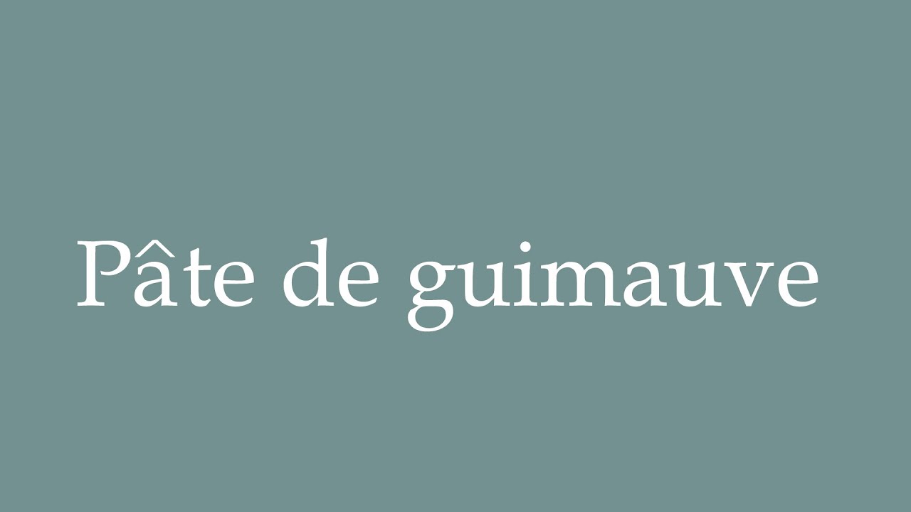 How to Pronounce ''Pâte de guimauve'' (Marshmallow paste) Correctly in