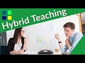 Hybrid Teaching - Definition, Possibilities & Difference to 'blended learning'