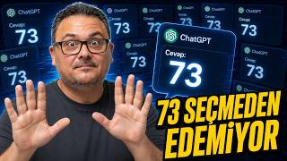 ChatGPT Neden 73 Seçmeden Edemiyor? (Mutlaka DENE)