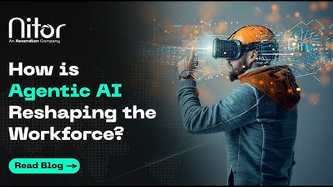 How is Agentic AI reshaping the Workforce?
