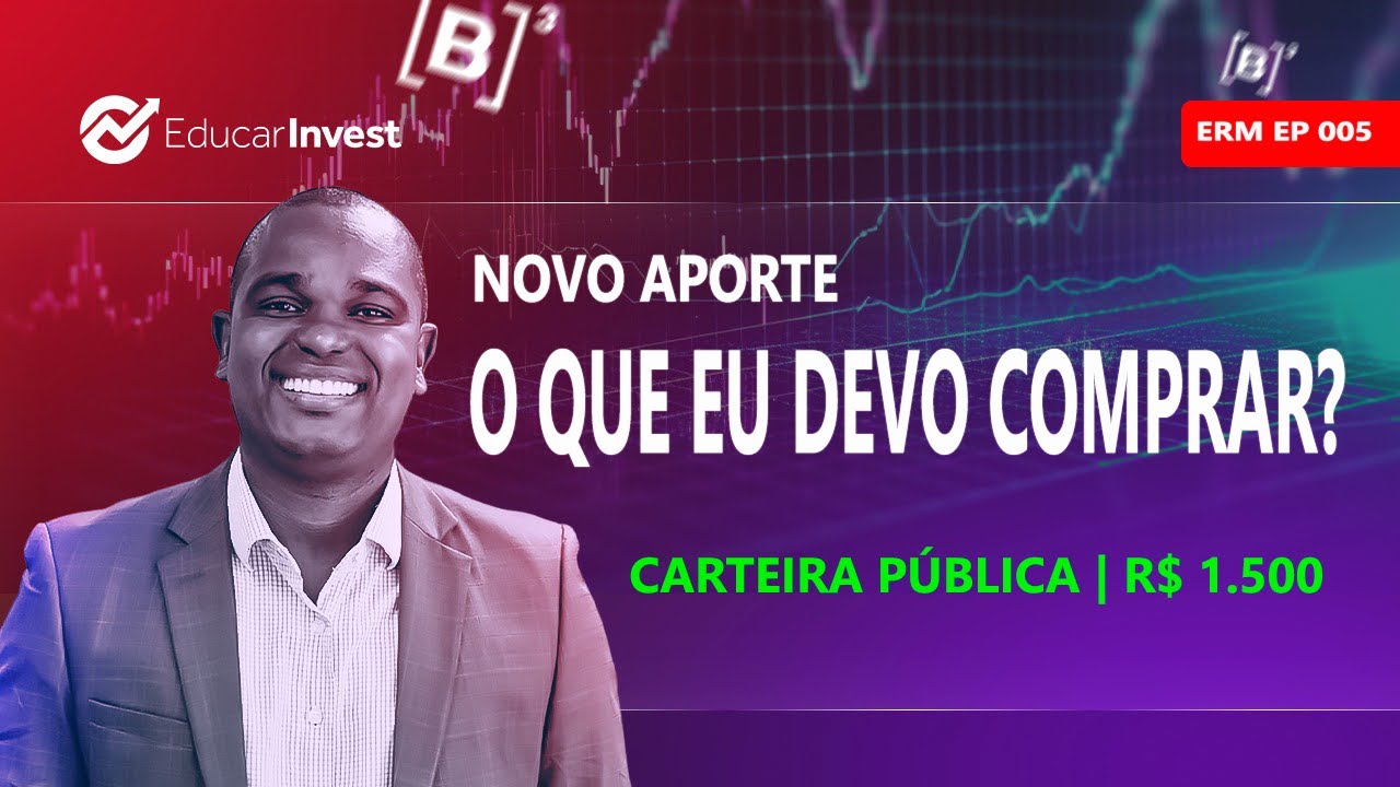 NOVO APORTE: O QUE FAZ MAIS SENTIDO COMPRAR AGORA? | ERM EP 005 - YouTube