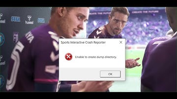 Fix Football Manager 2022 Error Unable To Create Dump Directory