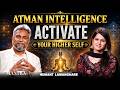 Atman intelligence | Activate Your Highest Level Of Awareness &amp; Inner Power | ft. Hemant Lawanghare