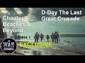 D-Day | The Last Great Crusade | Chapter 6 | Beaches and Beyond | Full Documentary