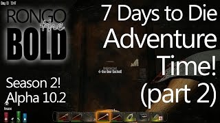Let's Play - 7 Days to Die - Season 2 - Episode 14 - Adventure Time Part 2! Let's Play - 7 Days to Die - Season 2 - Episode 14 - Adventure Time Part 2!