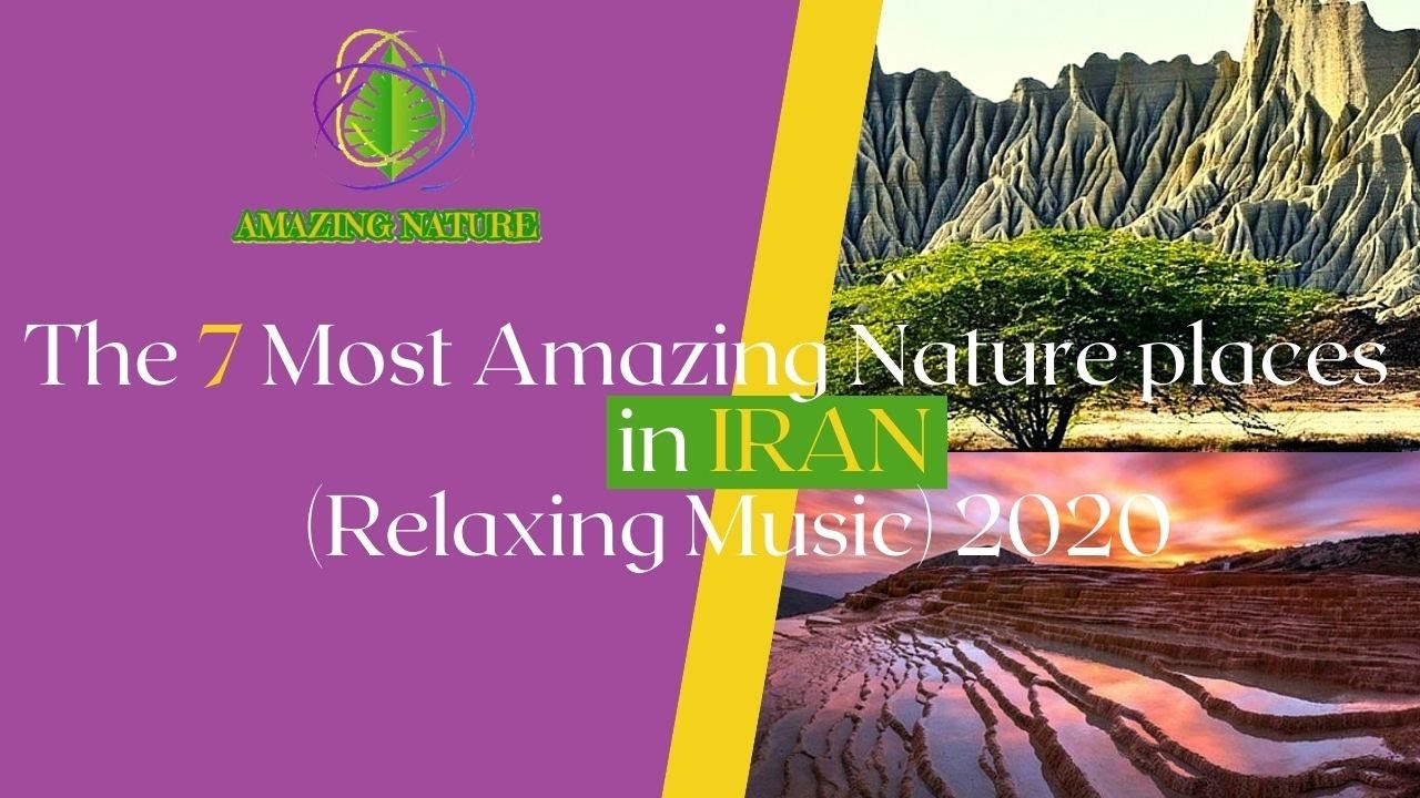 The 7 Most Amazing Nature places in IRAN (Relaxing Music) 2020