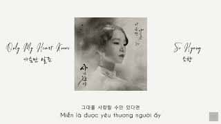 [VIETSUB/HAN lyrics] Only My Heart Knows 가슴만 알죠 - So Hyang 소향 [He Hymn of Death OST Part 1]