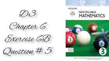 D3 Exercise 6B Question 5