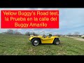 Yellow Buggy’s Road test, la Prueba en la calle del Buggy Amarillo