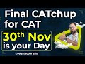 Final CATchup before CAT 2025 | All the best ! 30 th Nov is your day