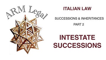 The #ItalianLawMadeEasy: Italian Law On Intestate Successions -Video On Italian intestate Succession