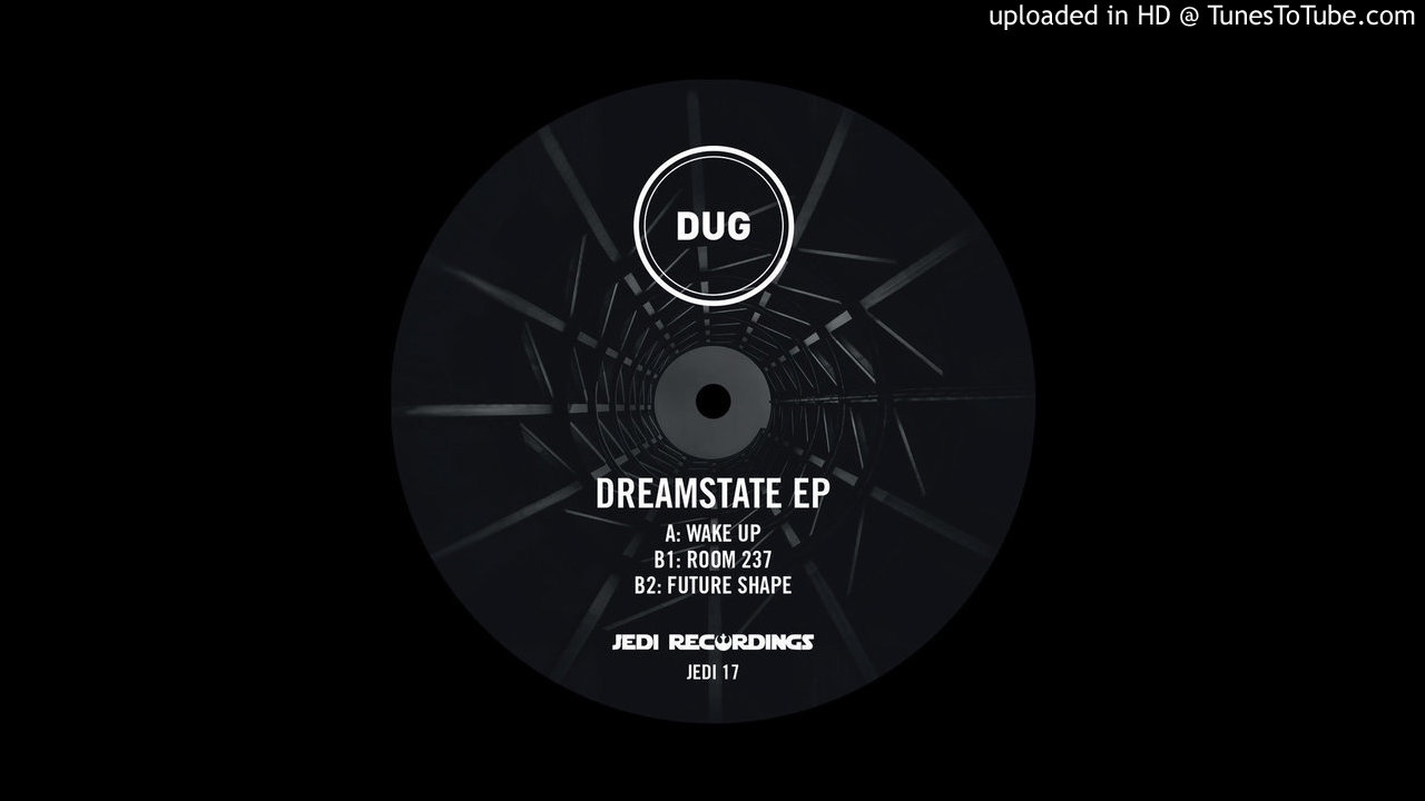 Watch Dug - Dreamstate EP - Jedi Recordings #17 (2017) on YouTube Watch Dug - Dreamstate EP - Jedi Recordings #17 (2017) on YouTube