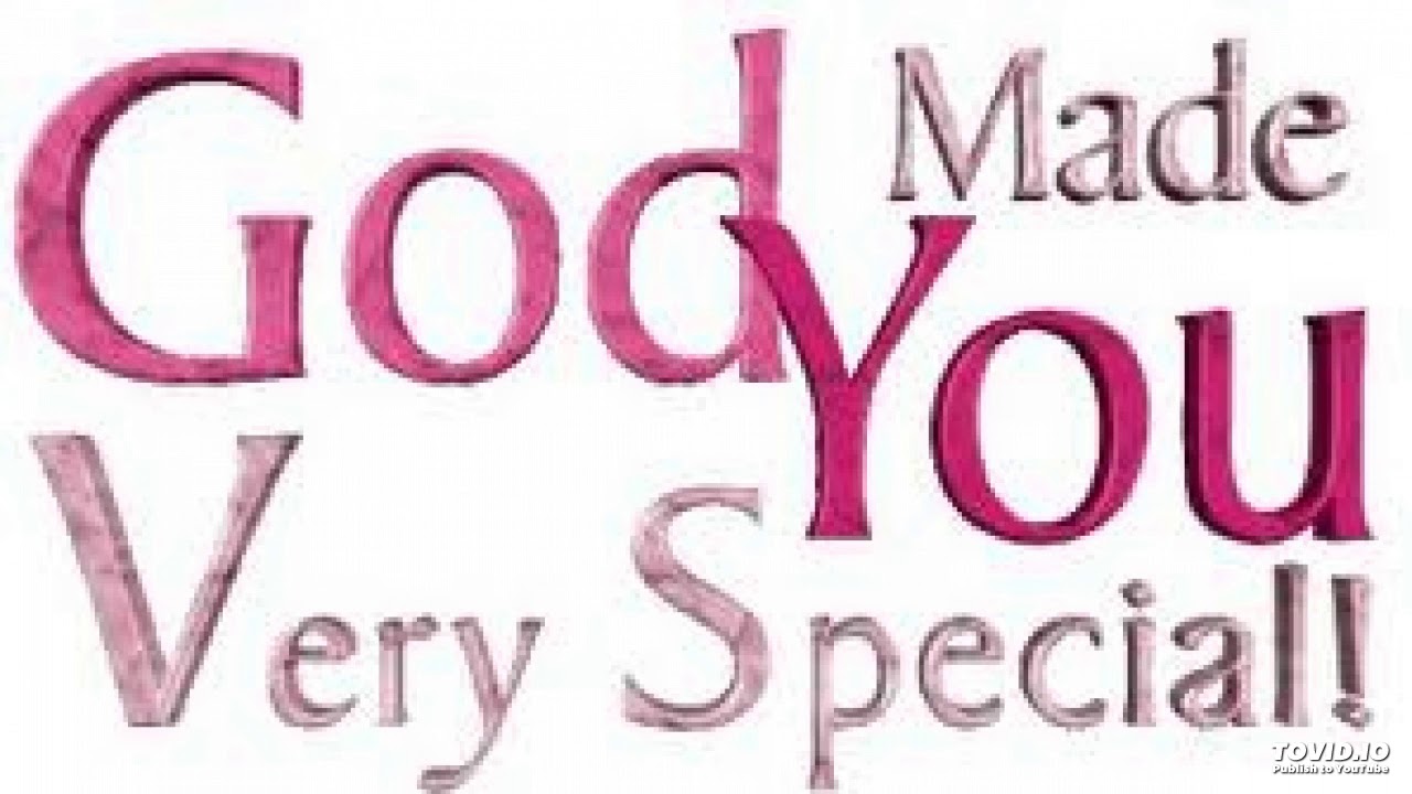 My very good. You are very Special. Make you very. Made for you фирма. Made by God.