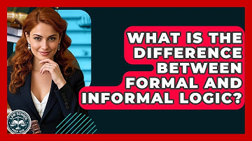 What Is The Difference Between Formal And Informal Logic? - Law School Prep Hub