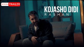 Rashan - Kojasho Didi | OFFICIAL VIDEO راشان - کجاشو دیدی