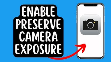 How to Enable Preserve Camera Exposure Adjustment