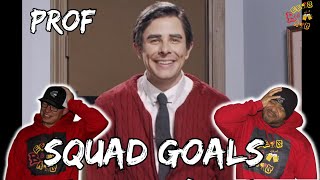 CAN'T STOP LAUGHING!!!! | PROF  Squad Goals Reaction