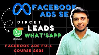 How to Run Facebook Ads to Get WhatsApp Leads | Step by Step Tutorial 2025