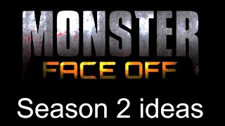 Monster Face-Off Season 2 Ideas