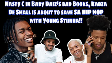 Nasty C and Baby Daiz Clash over fans!, Kabza De Small saving SA HIP HOP with Young Stunna?