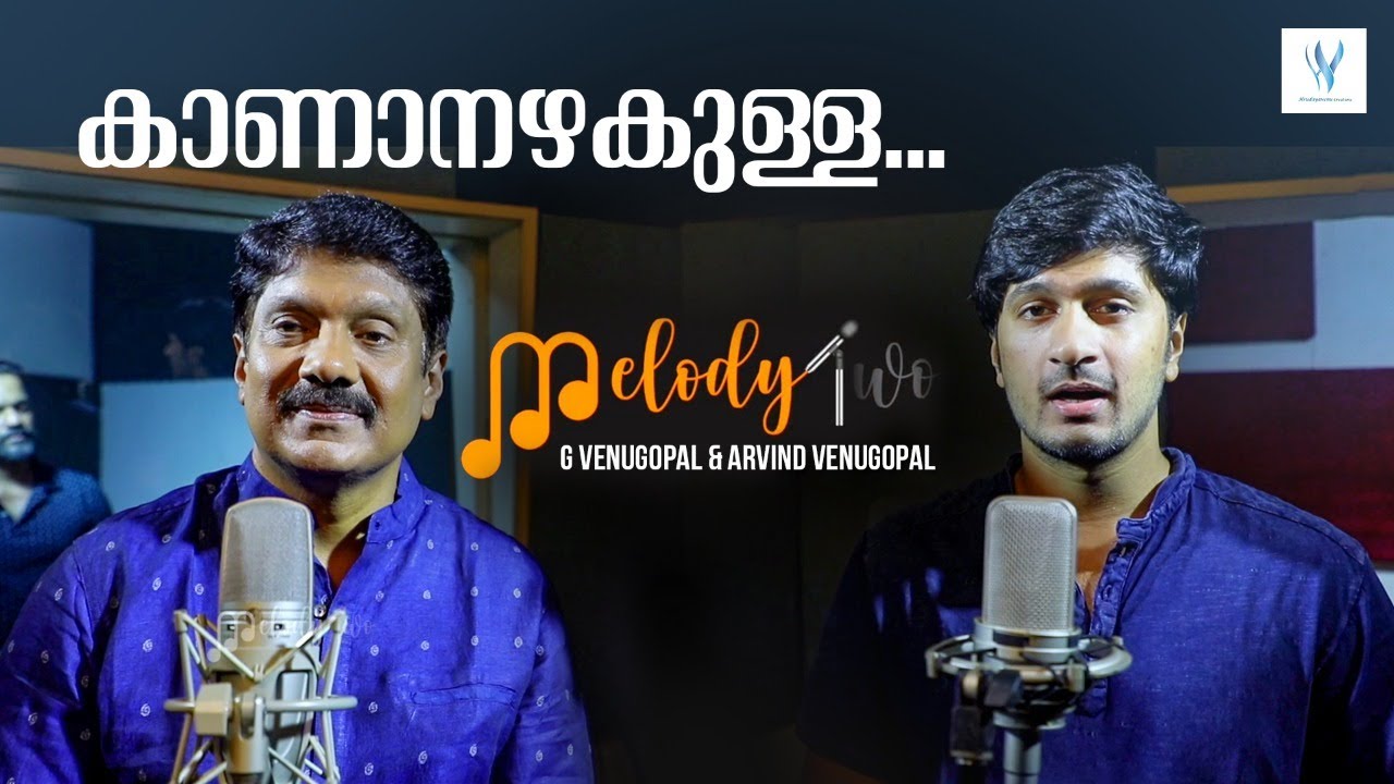 Kananazhakulla  Melody Two  G Venugopal   Arvind Venugopal