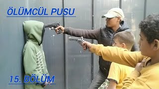 Ölümcül Pusu 15 Bölüm