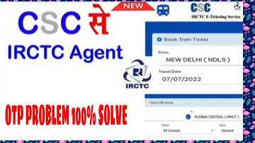 CSC IRCTC AGENT OTP PROBLEM SOLVE 100%#cscirctc#csc#cscirctc agent