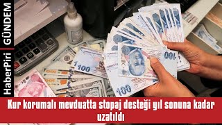 Kur Korumali Mevduatta Stopaj Desteği̇ Yil Sonuna Kadar Uzatildi