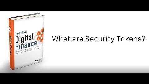 WHAT ARE SECURITY TOKENS?