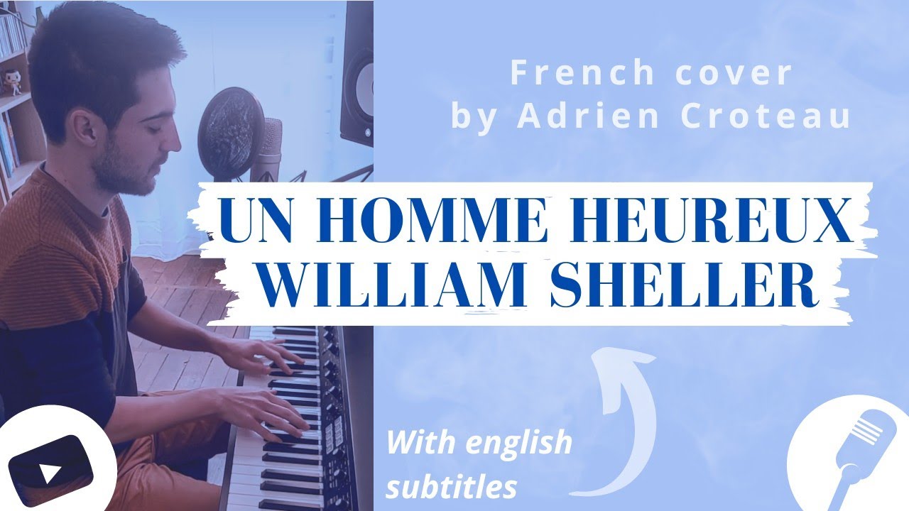 PIANO/VOCAL COVER #1 : Un Homme Heureux - William SHELLER (in french!)🎵