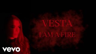 Vesta - I am a fire Resimi