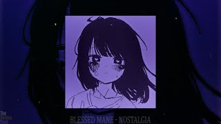 BLESSED MANE - NOSTALGIA (slowed + reverb)